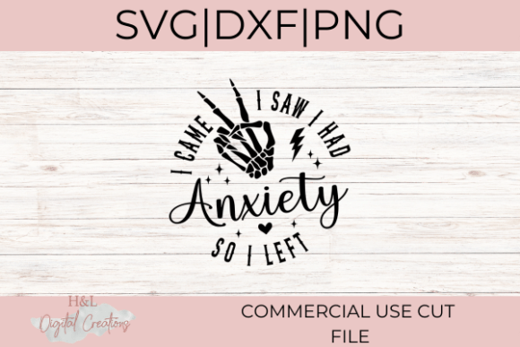 Download I Came I Saw I Had Anxiety so I Left SVG - Premium Resources